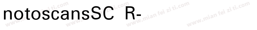 notoscansSC R字体转换
